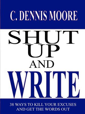 cover image of Shut Up and Write